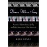 Dance Me a Song: Astaire, Balanchine, Kelly, and the American Film Musical