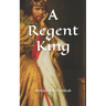 A Regent King