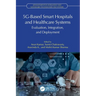 5G-Based Smart Hospitals and Healthcare Systems: Evaluation, Integration, and Deployment