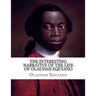 The Interesting Narrative of The Life of Olaudah Equiano: Gustavus Vassa--The African