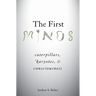 The First Minds: Caterpillars, Karyotes, and Consciousness