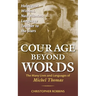 Courage Beyond Words: Holocaust Witness, Nazi Hunter, Language Teacher to the Stars: The Many Lives and Languages of Miche
