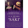 The Collected Supernatural and Weird Fiction of H. H. Munro (Saki): Thirty-Four Short Stories of the Strange and Unusual Including 'Laura', 'The Open