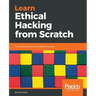 Learn Ethical Hacking from Scratch: Your stepping stone to penetration testing