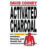 Activated Charcoal: Antidote, Remedy, and Health Aid
