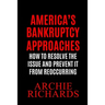 America's Bankruptcy: America is Closer to Bankruptcy Than Most People Know