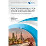 Functional Materials for the Oil and Gas Industry: Characterization and Applications