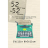 52 Stories in 52 Weeks: One Writer's Journey in Tackling, Shackling, and Shooting His Inner Critic