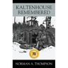 Kaltenhouse Remembered