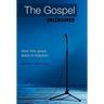 The Gospel Uncensored: How Only Grace Leads to Freedom