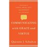 Communicating with Grace and Virtue