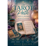 The Tarot Path: A Soul's Journey -- 365 Daily Journal Prompts for Healing, Insight & Inner Wisdom