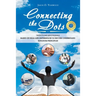 Connecting the Dots: Twenty-One Devotionals Based on Real-Life Experiences to Better Understand Kingdom Principles