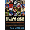They Like Jesus But Not the Church: Insights from Emerging Generations