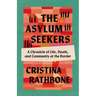 The Asylum Seekers: A Chronicle of Life, Death, and Community at the Border
