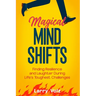 Magical Mind Shifts: Finding Resilience and Laughter During Life's Toughest Challenges