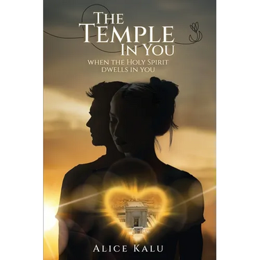 The Temple in You: When The Holy Spirit Dwells In You