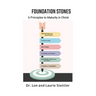 Foundation Stones: 6 Principles to Maturity in Christ