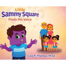 Little Sammy Square Finds His Voice
