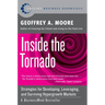 Inside the Tornado: Strategies for Developing, Leveraging, and Surviving Hypergrowth Markets