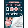 How to Play Pickleball Book for Beginners: The Ultimate Guide to Winning Strategies, Techniques, and Mastering the Game in 7 Days [Diagrams Included]