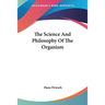 The Science And Philosophy Of The Organism