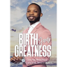 Birth Your Greatness