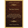 The Sure Victory: The Wife Of Free China's Generalissimo Sends The West A Message Of Strength Through Faith
