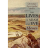 The Lives of Adam and Eve: Christian Apocrypha Series