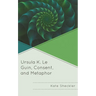 Ursula K. Le Guin, Consent, and Metaphor