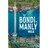 The Bondi to Manly Walk: The Definitive Guidebook