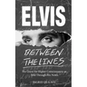 Elvis: Between The Lines: His Quest for Higher Consciousness as Told Through His Notes