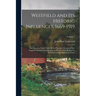 Westfield and Its Historic Influences, 1669-1919: The Life of an Early Town, With a Survey of Events in New England and Bordering Regions to Which It