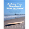 Building Your Chambered Wood Surfboard