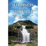 Happiness at Every Mile: You should not die without reading this book, and you shouldn't live without sharing it with someone else