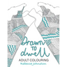 Drawn to Dwell: Adult Colouring