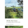 All By His Grace: An Autobiographical Reflection on Pastoral Leadership