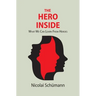The Hero Inside: What We Can Learn From Heroes