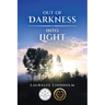 Out of Darkness into Light