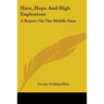 Hate, Hope And High Explosives: A Report On The Middle East