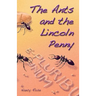 The Ants and the Lincoln Penny