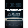 Theorizing Adaptation