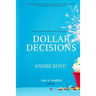 Dollar Decisions: Every Decision Either Costs Us or Pays Us