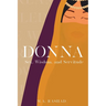 Donna: Sex, Wisdom, and Servitude