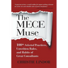 The MECE Muse: 100+ Selected Practices, Unwritten Rules, and Habits of Great Consultants