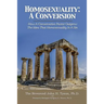 Homosexuality: A Conversion: How A Conservative Pastor Outgrew The Idea That Homosexuality Is A Sin