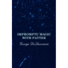 Impromptu Magic with Patter