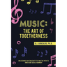 Music: the Art of Togetherness: Unleashing Our Creativity to Find the Path to Inner and Social Harmony