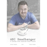 ABI Headbanger A Journey with Acquired Brain Injury