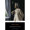 Mark Twain: Autobiographical Writings